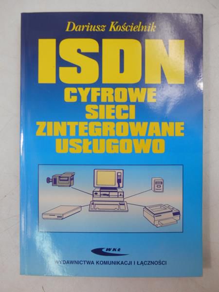 Kościelnik Dariusz - ISDN cyfrowe sieci zintegrowane usługowo