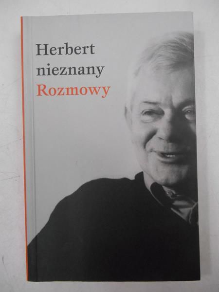 Herbert Zbigniew - Herbert nieznany. Rozmowy