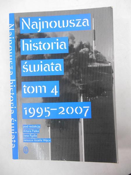 Najnowsza historia świata 1995 -2007, tom IV