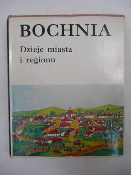 Kiryk Feliks (red.) - Bochnia