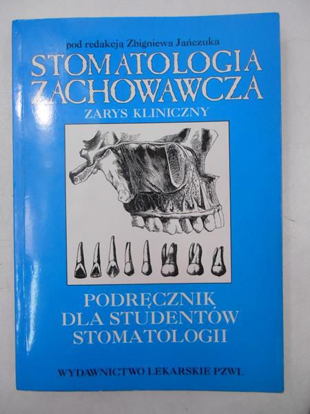Jańczuk Zbigniew - Stomatologia zachowawcza