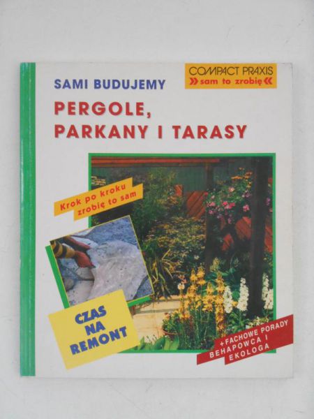 Sami budujemy pergole, parkany i tarasy
