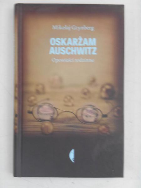 Oskarżam Auschwitz