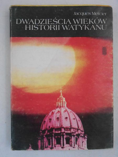Marcier Jacques - Dwadzieścia wieków historii Watykanu