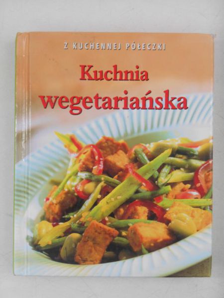 Z kuchennej półeczki: Kuchnia wegetariańska