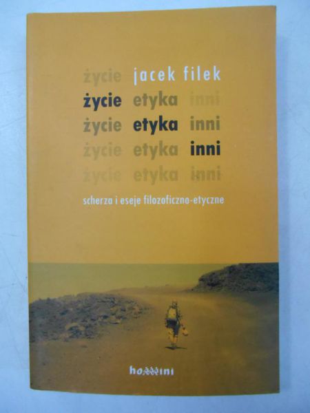Filek Jacek - Życie, etyka, inni, autograf