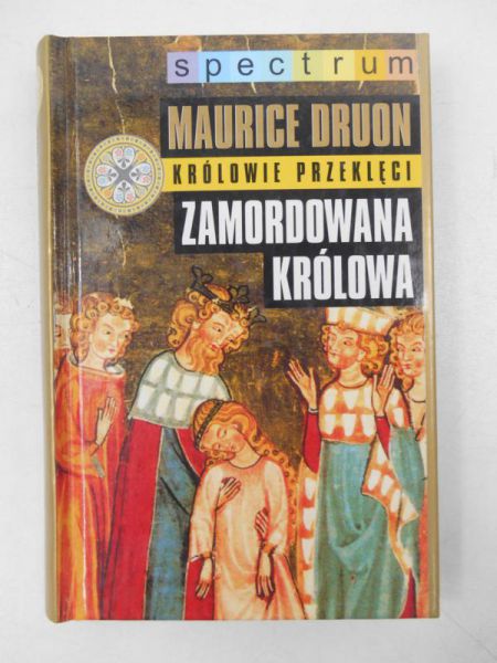 Zamordowana królowa. Królowie przeklęci