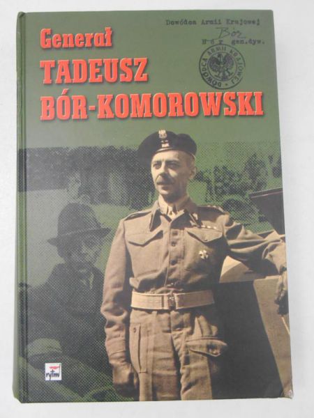 Generał Tadeusz Bór-Komorowski w relacjach i dokumentach