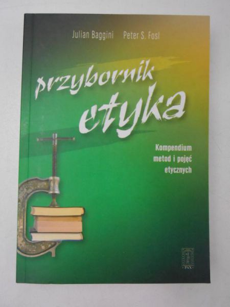 Przybornik etyka. Kompendium metod i pojęć etycznych