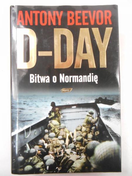 D-Day. Bitwa o Normandię