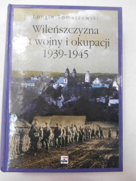 Wileńszczyzna lat wojny i okupacji 1939-1945