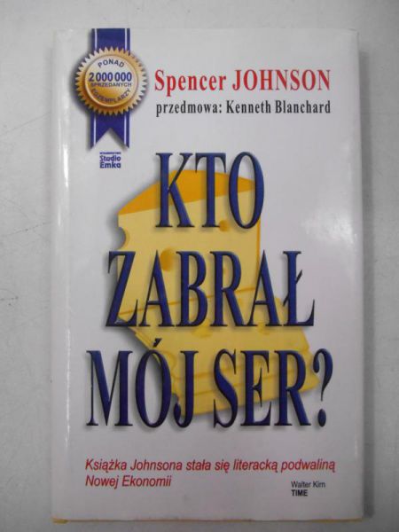 Johnson Spencer - Kto zabrał mój ser?