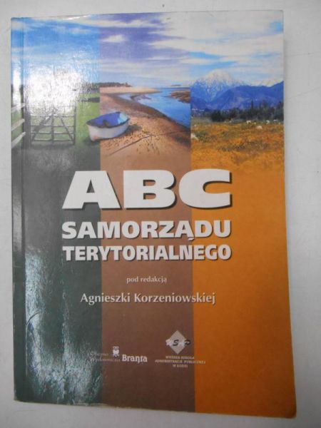 Korzeniowska Agnieszka (red.) - ABC samorządu terytorialnego