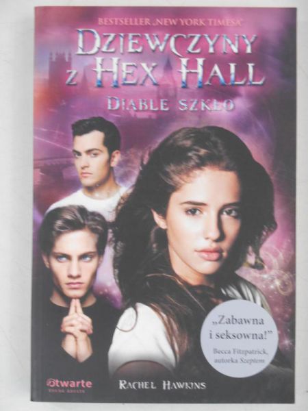 Dziewczyny z Hex Hall. Diable szkło