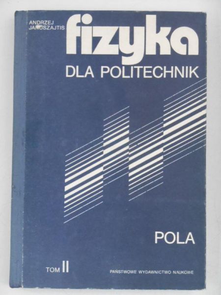 Januszajtis Andrzej - Fizyka dla politechnik, Tom II