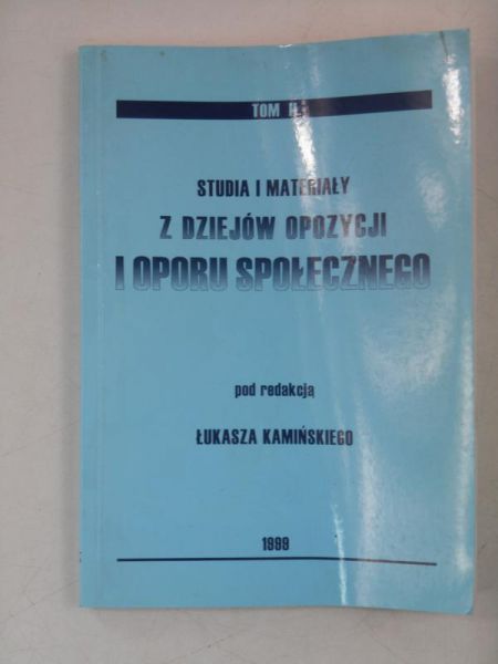 Studia i materiały z dziejów opozycji i oporu społecznego, T. II