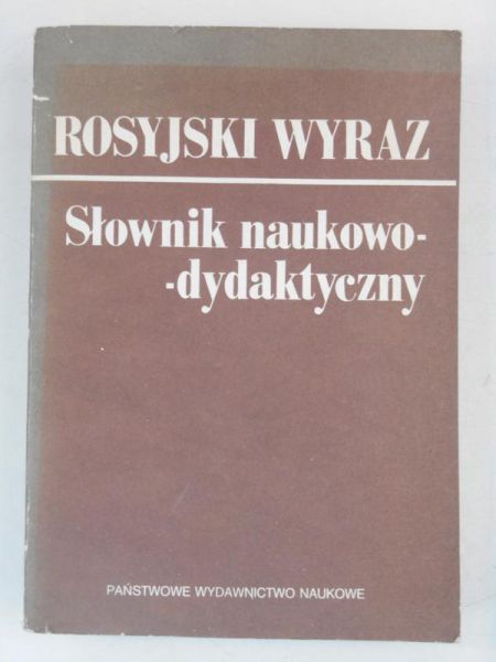 Rosyjski wyraz. Słownik naukowo-dydaktyczny