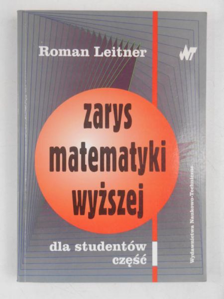 Zarys matematyki wyższej dla studentow, cz. I