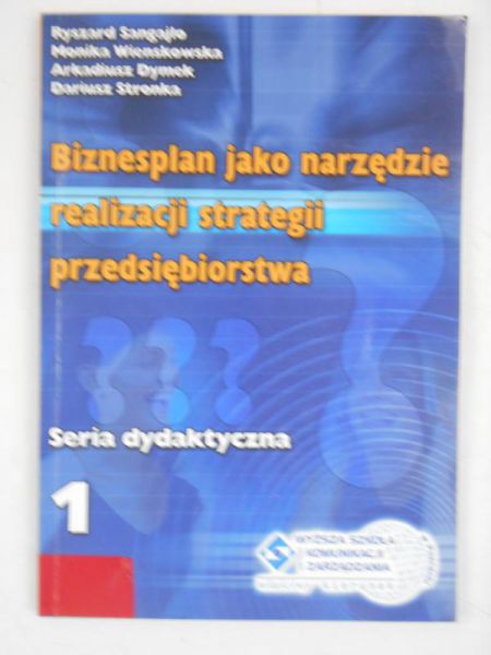 Biznesplan jako narzędzie realizacji strategii przedsiębiorstwa