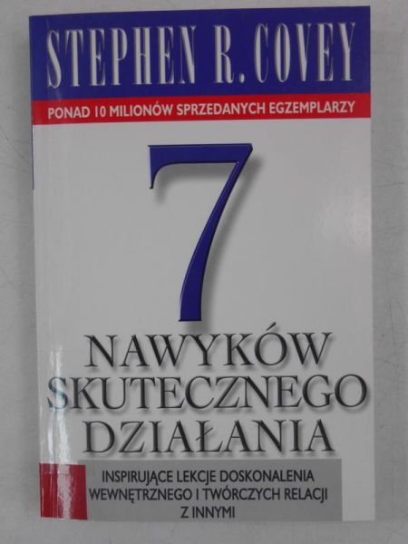 Covey Stephen R. - 7 nawyków skutecznego działania
