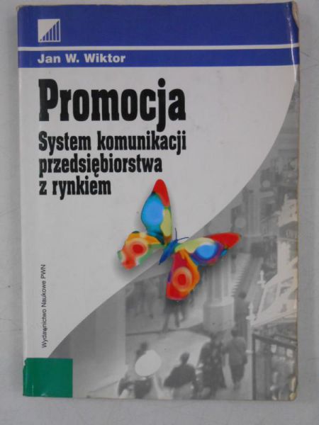 Promocja. System komunikacji przedsiębiorstwa z rynkiem