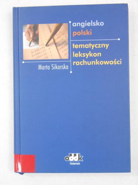 Sikorska Marta - Angielsko-polski tematyczny leksykon rachunkowości
