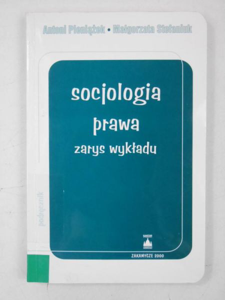 Pieniążek Antoni - Socjologia prawa. Zarys wykładu