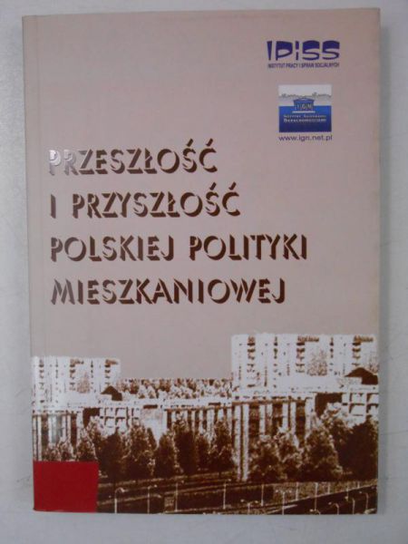 Przeszłość i przyszłość polskiej polityki mieszkaniowej