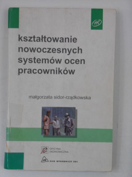 Sidor-Rządkowska  - Kształtowanie nowoczesnych systemów ocen pracowników