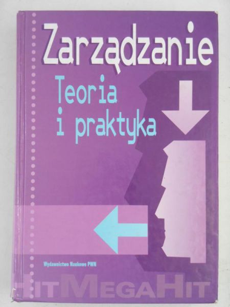 Zarządzanie. Teoria i praktyka