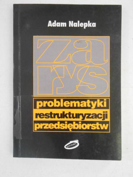Zarys problematyki restrukturyzacji przedsiębiorstw