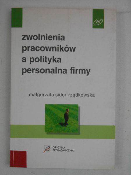 Zwolnienia pracowników a polityka personalna firmy