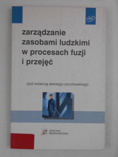 Zarządzanie zasobami ludzkimi w procesach fuzji i przejęć