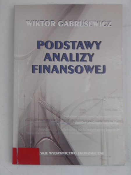 Gabrusewicz Wiktor - Podstawy analizy finansowej