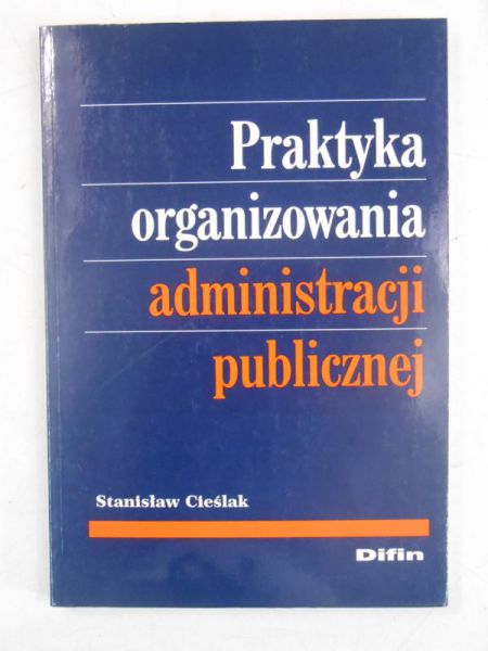 Praktyka organizowania administracji publicznej