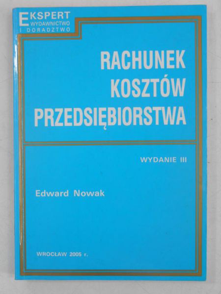 Nowak Edward - Rachunek kosztów przedsiębiorstwa