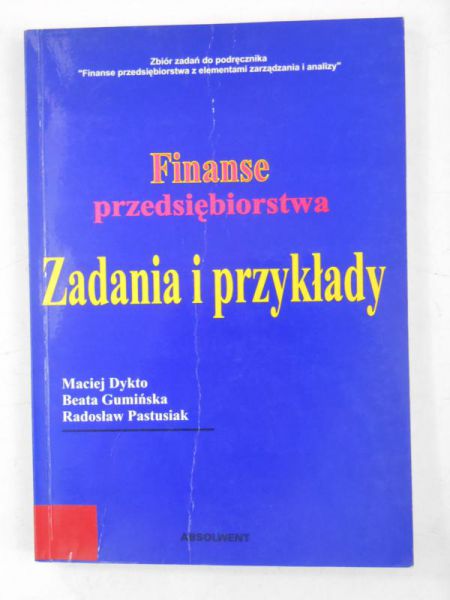 Dykto Maciej - Finanse przedsiębiorstwa. Zadania i przykłady