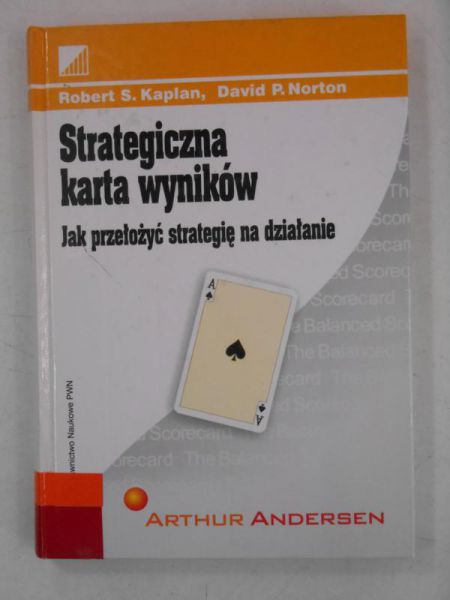 Kaplan Robert S. - Strategiczna karta wyników. Jak przełożyć strategię na działanie