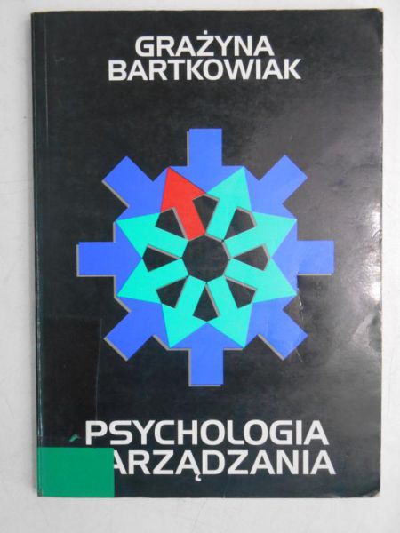 Bartkowiak Grażyna - Psychologia zarządzania