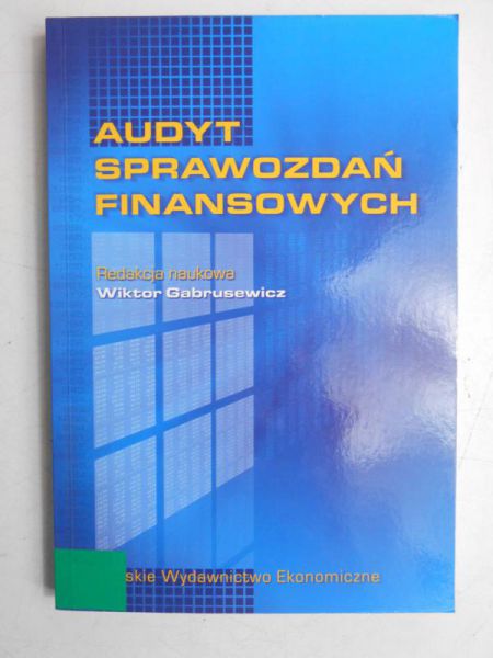 Gabrusewicz Wiktor (red.) - Audyt sprawozdań finansowych