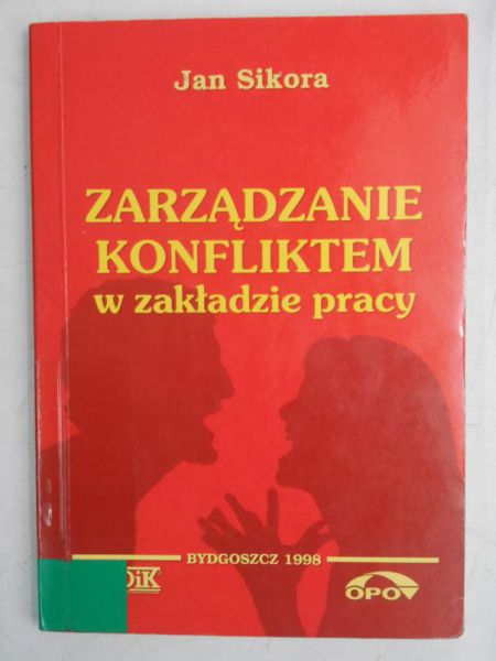 Sikora Jan - Zarządzanie konfliktem w zakładzie pracy