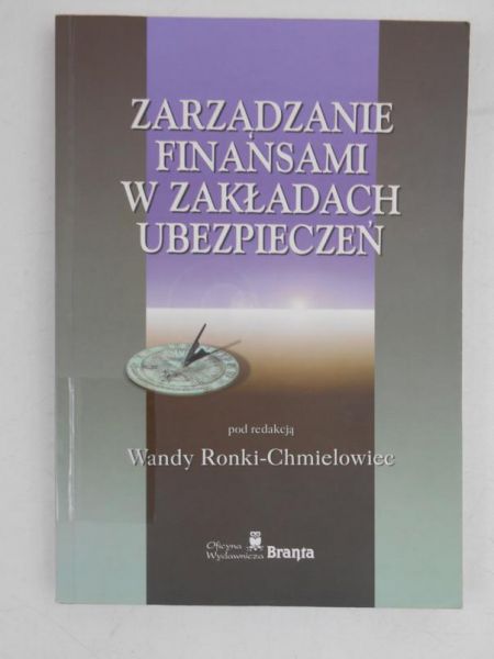 Ronki-Chmielowiec Wanda (red.) - Zarządzanie finansami w zakładach ubezpieczeń