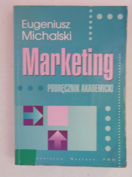 Michalski Eugeniusz - Marketing. Podręcznik akademicki