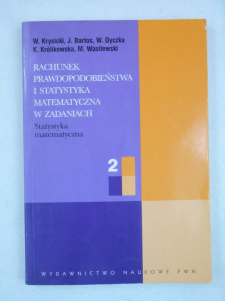Rachunek prawdopodobieństwa i statystyka matematyczna w zadaniach, Cz.2