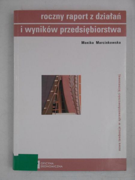 Marcinkowska Monika - Roczny raport z działań i wyników przedsiębiorstwa
