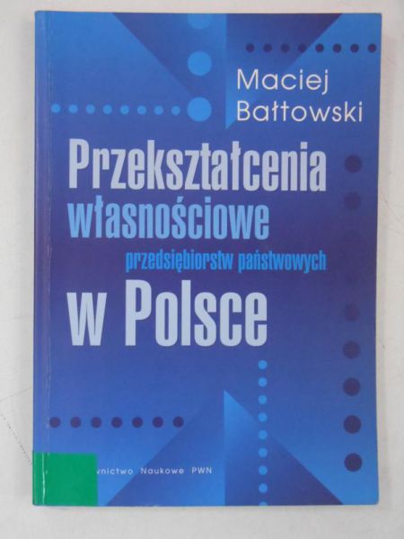 Przekształcenia własnościowe przedsiębiorstw państwowych w Polsce