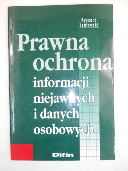 Prawna ochrona informacji niejawnych i danych osobowych