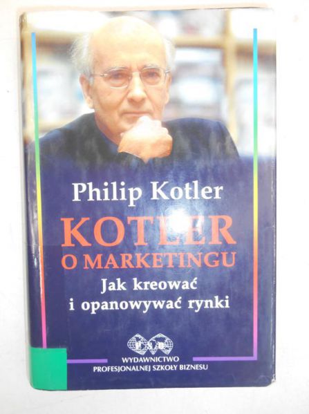 o marketingu: Jak kreować i opanowywać rynki
