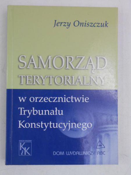 Samorząd terytorialny w orzecznictwie Trybunału Konstytucyjnego