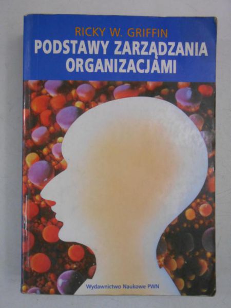 Griffin Ricky W.-Podstawy zarządzania organizacjami